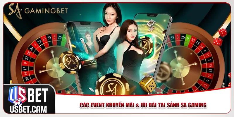 Các event khuyến mãi & ưu đãi tại sảnh SA Gaming
