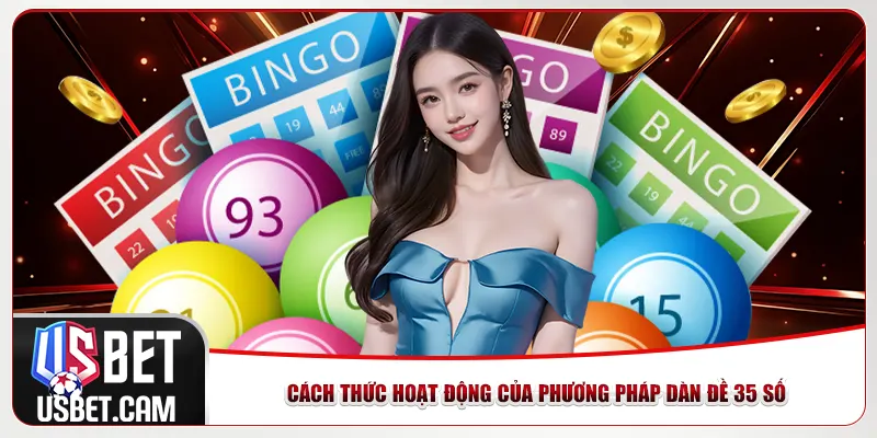Cách thức hoạt động của phương pháp dàn đề 35 số
