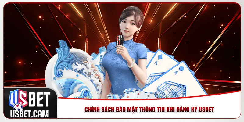 Chính sách bảo mật thông tin khi đăng ký Usbet