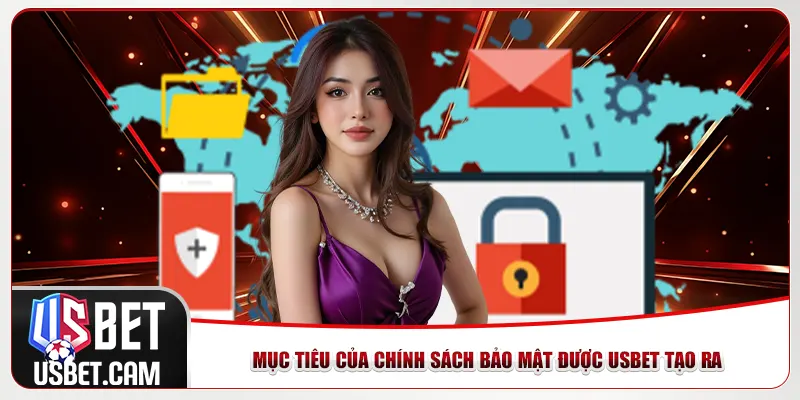Mục tiêu của chính sách bảo mật được Usbet tạo ra